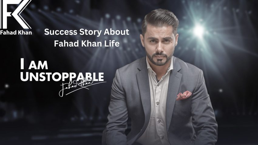 A Success Story About Fahad Khan Life